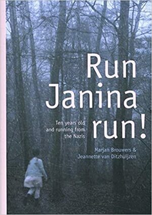 Run, Janina, Run! by Jeannette van Ditzhuijzen, Marjan Brouwers