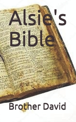 Alsie's Bible by Brother David