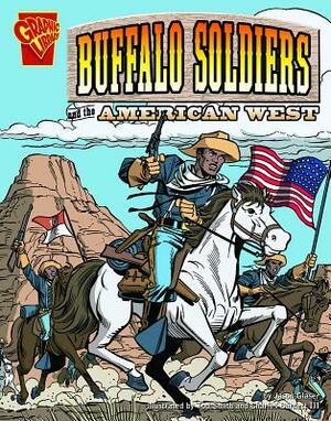 The Buffalo Soldiers and the American West by Jason Glaser