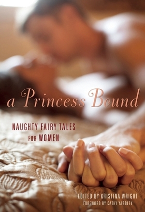 A Princess Bound by Kristina Wright, Cathy Yardley
