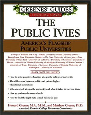 The Public Ivies: America's Flagship Public Universities by Howard Greene