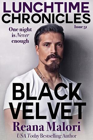 Lunchtime Chronicles: Black Velvet by Reana Malori