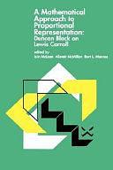 A Mathematical Approach to Proportional Representation: Duncan Black on Lewis Carroll by Alistair McMillan, Burt L. Monroe, Iain S. McLean