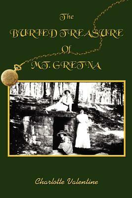 The BURIED TREASURE Of MT. GRETNA by Charlotte Valentine