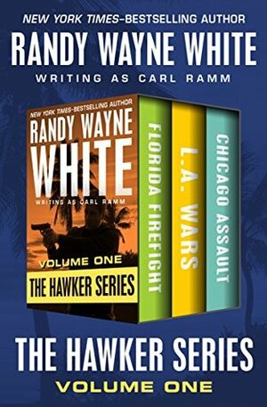 The Hawker Series Volume One: Florida Firefight, L.A. Wars, and Chicago Assault by Randy Wayne White, Carl Ramm