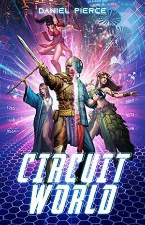 Circuit World (Circuit World #1) by Daniel Pierce