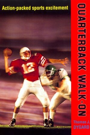 Quarterback Walk-On by Thomas J. Dygard