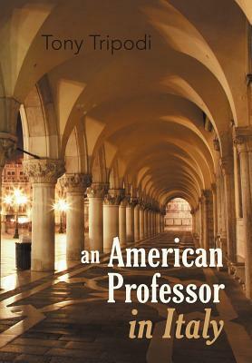 An American Professor in Italy by Tony Tripodi
