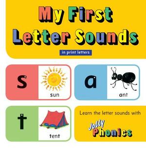 My First Letter Sounds: In Print Letters (American English Edition) by Sara Wernham, Sue Lloyd