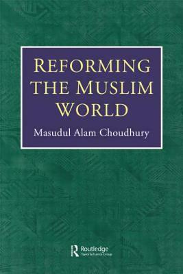 Reforming Muslim World by Choudhury