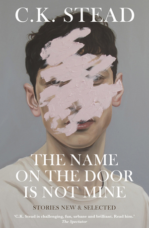 The Name On the Door is Not Mine by C.K. Stead