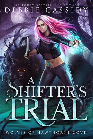 A Shifter's Trial by Debbie Cassidy