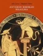 Antiikin Kreikan maailma by Jaana Iso-Markku, Elizabeth A. Fisher, John M. Camp