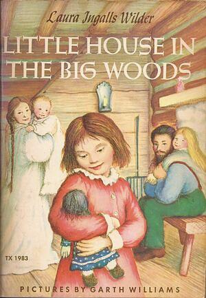 Little House in the Big Woods by Laura Ingalls Wilder