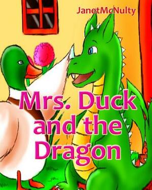 Mrs. Duck and the Dragon by Janet McNulty