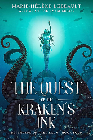 The Quest for the Kraken's Ink by Marie-Hélène Lebeault