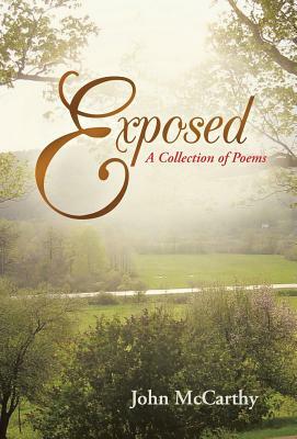 Exposed: A Collection of Poems by John McCarthy