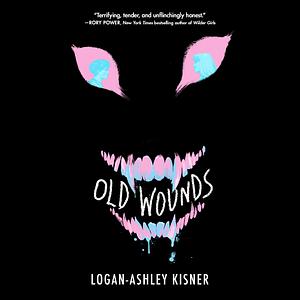 Old Wounds by Logan-Ashley Kisner