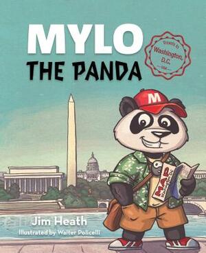 Mylo the Panda Travels to Washington, D.C. by Jim Heath