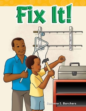 Fix It! by Suzanne I. Barchers