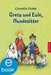 Greta und Eule. Hundesitter by Cornelia Funke