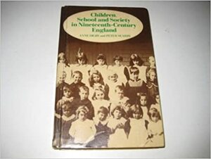 Children, School, And Society In Nineteenth Century England by Anne Digby