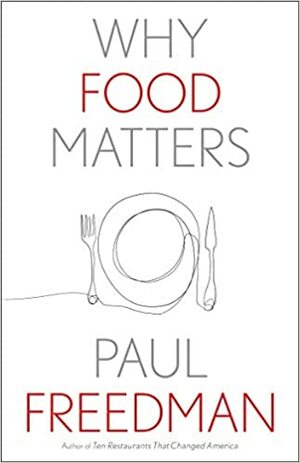 Why Food Matters by Paul Freedman