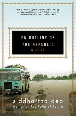 An Outline of the Republic by Siddhartha Deb