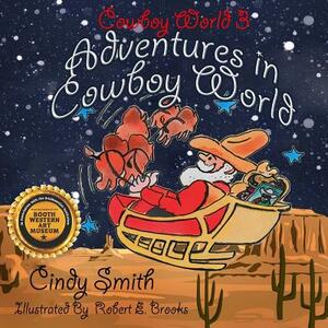 Adventures in Cowboy World 3 by Cindy Smith
