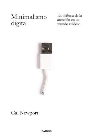 Minimalismo digital by Cal Newport