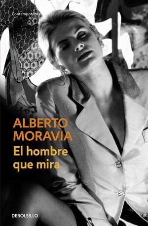 El hombre que mira by Alberto Moravia