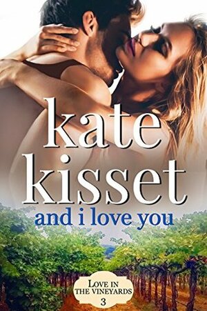And I Love You by Kate Kisset