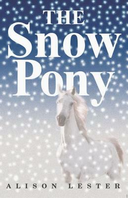 The Snow Pony by Alison Lester