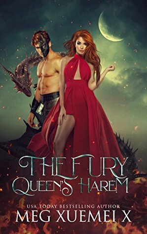 The Fury Queen's Harem by Meg Xuemei X
