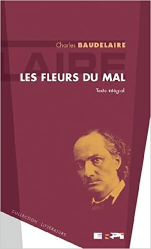 Les Fleurs Du Mal: Texte Intégral by Charles Baudelaire