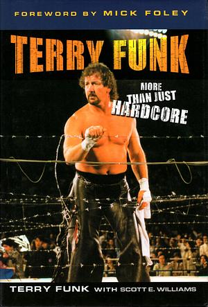 Terry Funk: More than Just Hardcore by Terry Funk