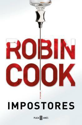 Impostores by Raúl Sastre Letona, Mª del Puerto Barruetabeña Díez, Robin Cook, Carlos García Varela