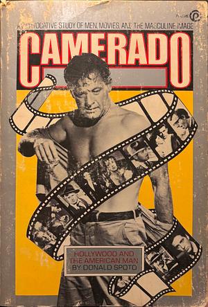 Camerado: Hollywood and the American Man by Donald Spoto