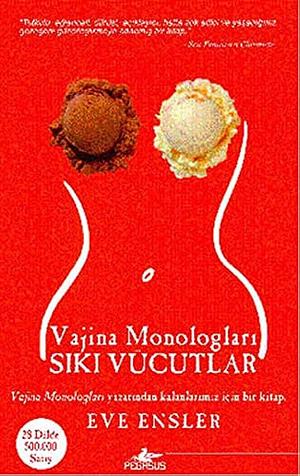 Sıkı Vücutlar by Almula Merter Churm, Eve Ensler