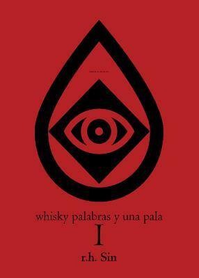 Whisky, palabras y una pala. I by r.h. Sin