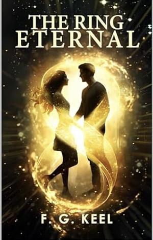 The Ring Eternal by F.G. Keel