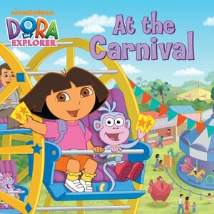 At the Carnival (Dora the Explorer) (Storybook) by Nickelodeon Publishing