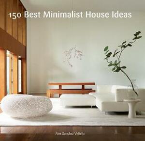 150 Best Minimalist House Ideas by Àlex Sánchez Vidiella
