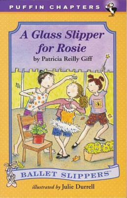 A Glass Slipper for Rosie by Patricia Reilly Giff