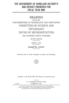 The Department of Homeland Security's R & D budget priorities for fiscal year 2009 by United S. Congress, Committee on Science and Techno (house), United States House of Representatives