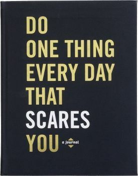 Do One Thing Every Day That Scares You: A Journal by Dian G. Smith, Robie Rogge