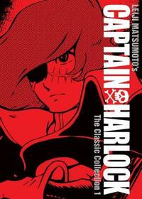 Captain Harlock: The Classic Collection Vol. 1 by Leiji Matsumoto
