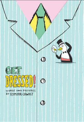 Get Dressed! by Seymour Chwast