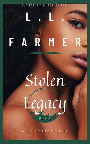 Stolen Legacy: Mayor of Goldsboro by L.L. Farmer, L.L. Farmer