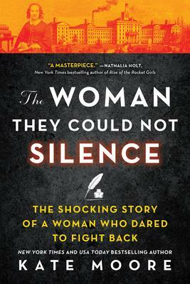 The Woman They Could Not Silence: The Shocking Story of a Woman Who Dared to Fight Back by Kate Moore, Kate Moore